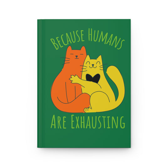 Cats Because Humans Are Exhausting Orange Green Cute Cat Hug Notebook