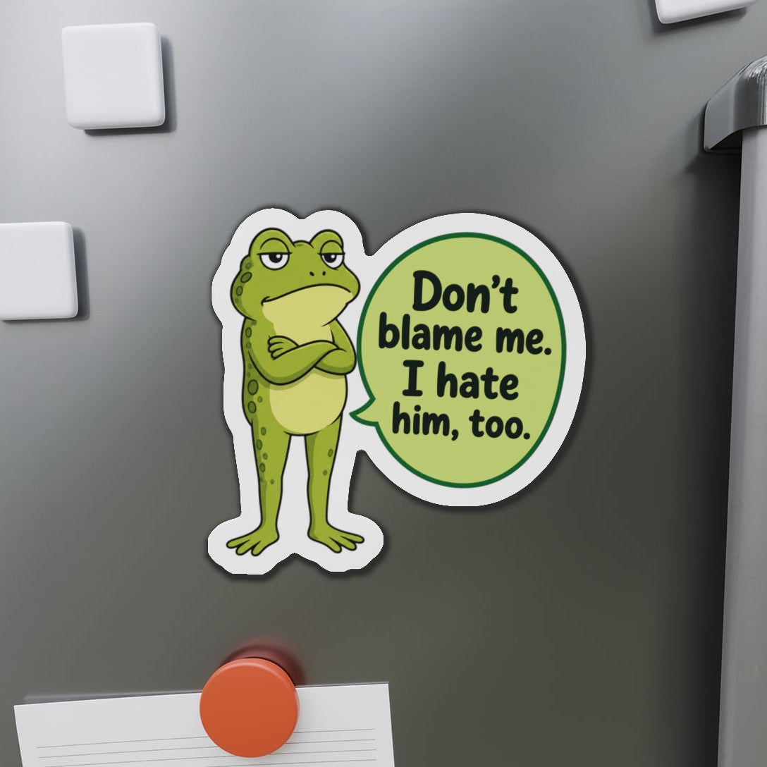 Funny Political Satire Frog Sticker MAGNET, Anti Trump Protest Decal, Feminism Activist Quote, Don't Blame Me Democrat Humor, Witty Liberal