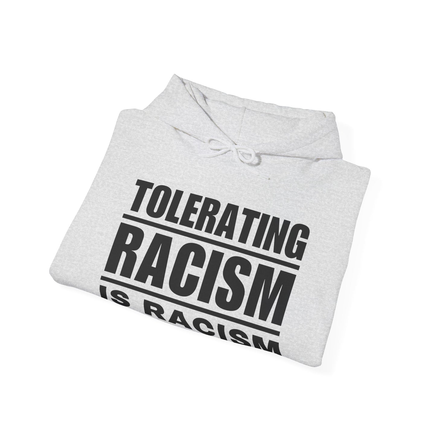 Tolerating Racism is Racism Social Justice Hoodie