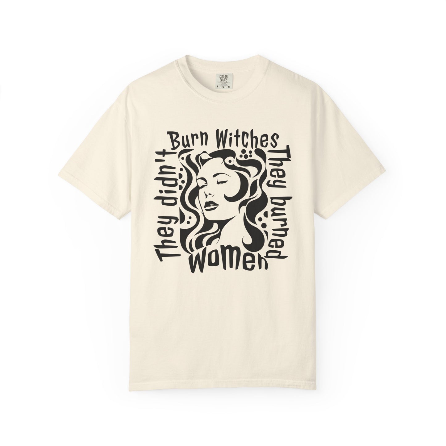 They Didn't Burn Witches Feminist T-Shirt