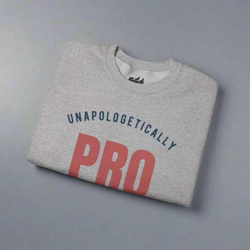 Unapologetically Pro Choice Sweatshirt