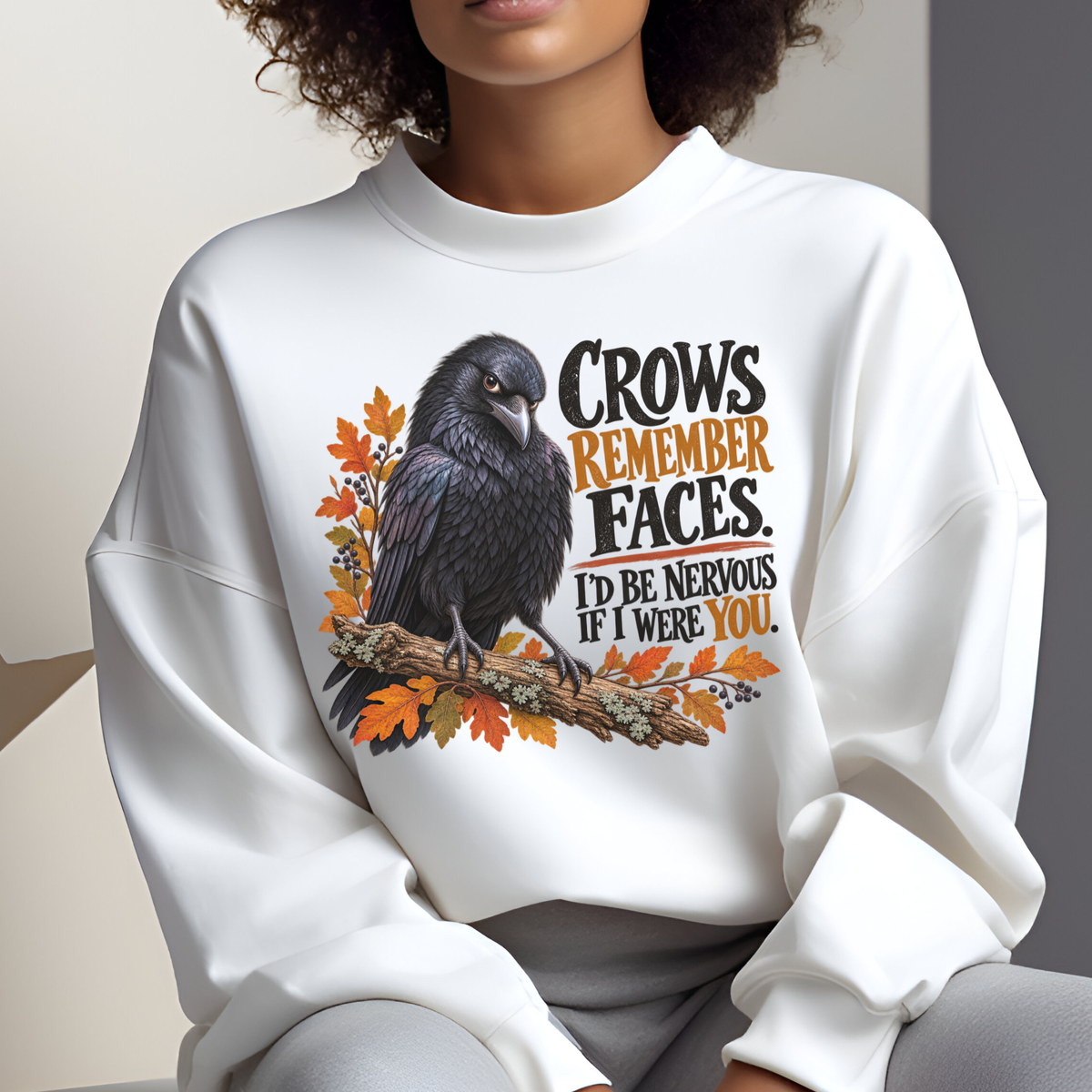 Crows Remember Faces — Funny Crow Graphic Sweatshirt