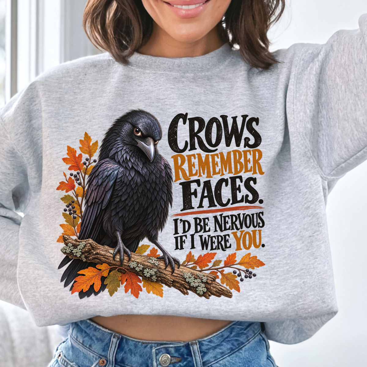 Crows Remember Faces — Funny Crow Graphic Sweatshirt