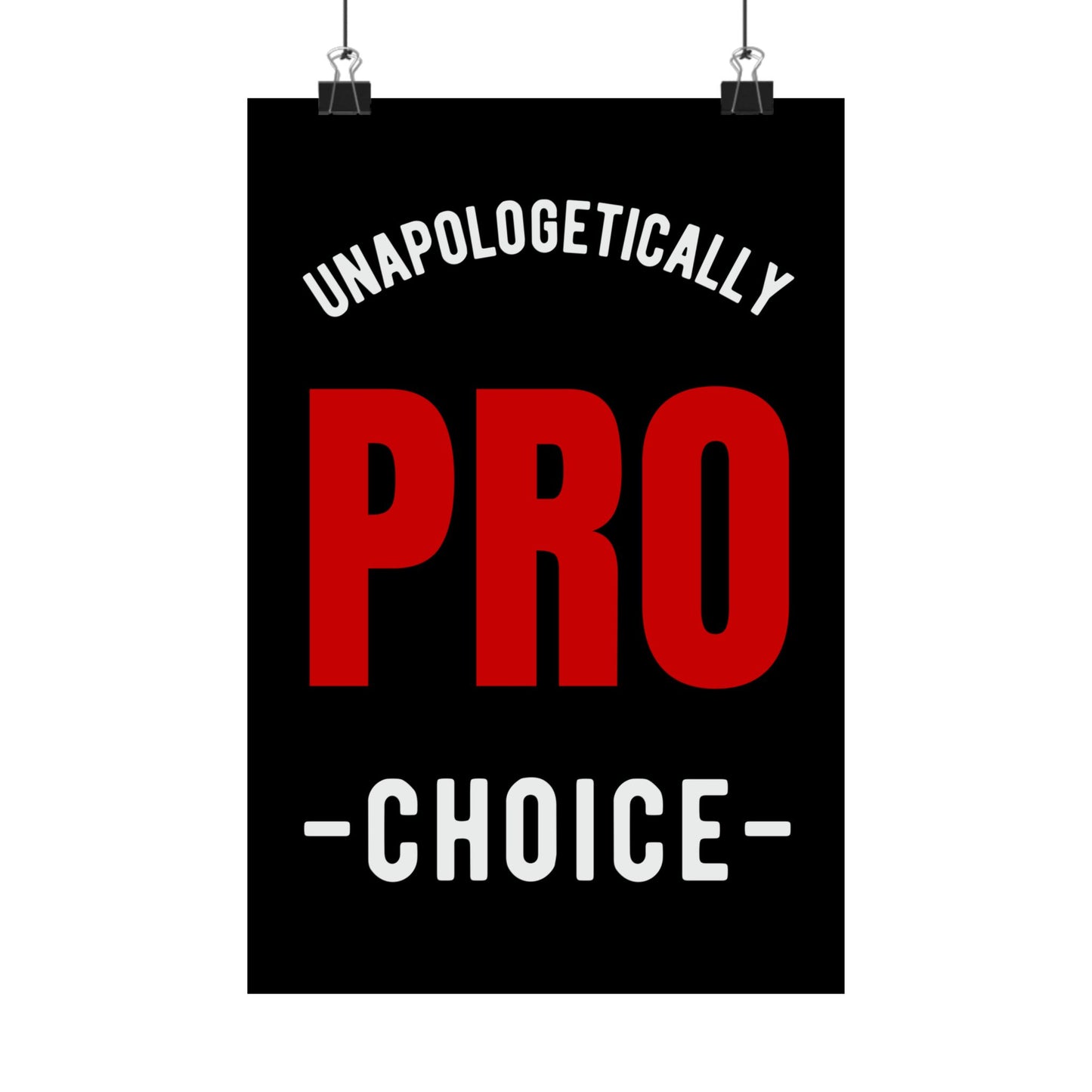 Unapologetically Pro-Choice Matte Vertical Poster