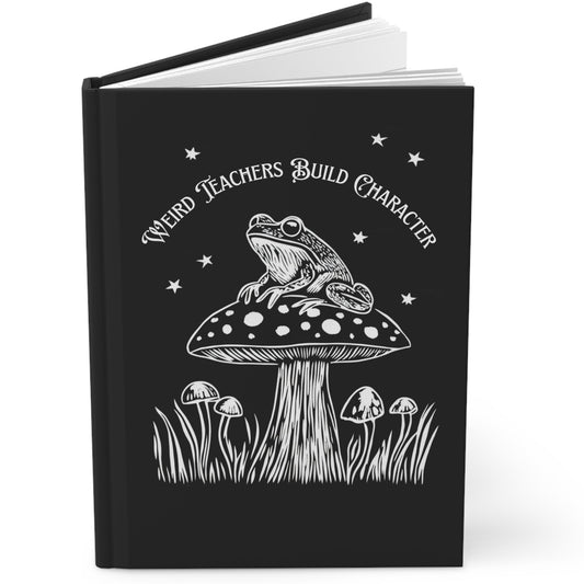 Weird Teachers Build Character Frog Theme Hardcover Notebook