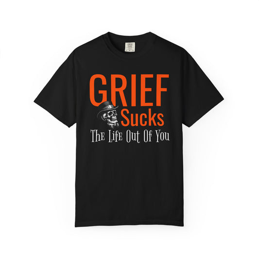 "Grief Sucks the Life Out of You" — Skull & Top Hat Dark Humor Tee