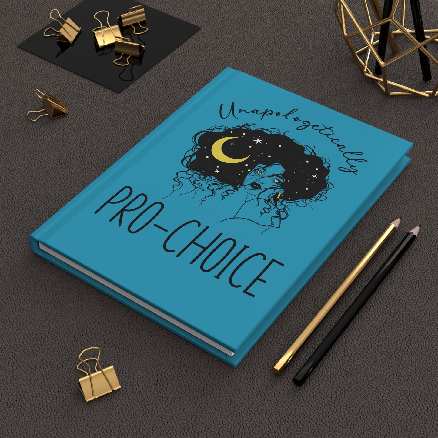 Unapologetically Pro-Choice Hardcover Journal