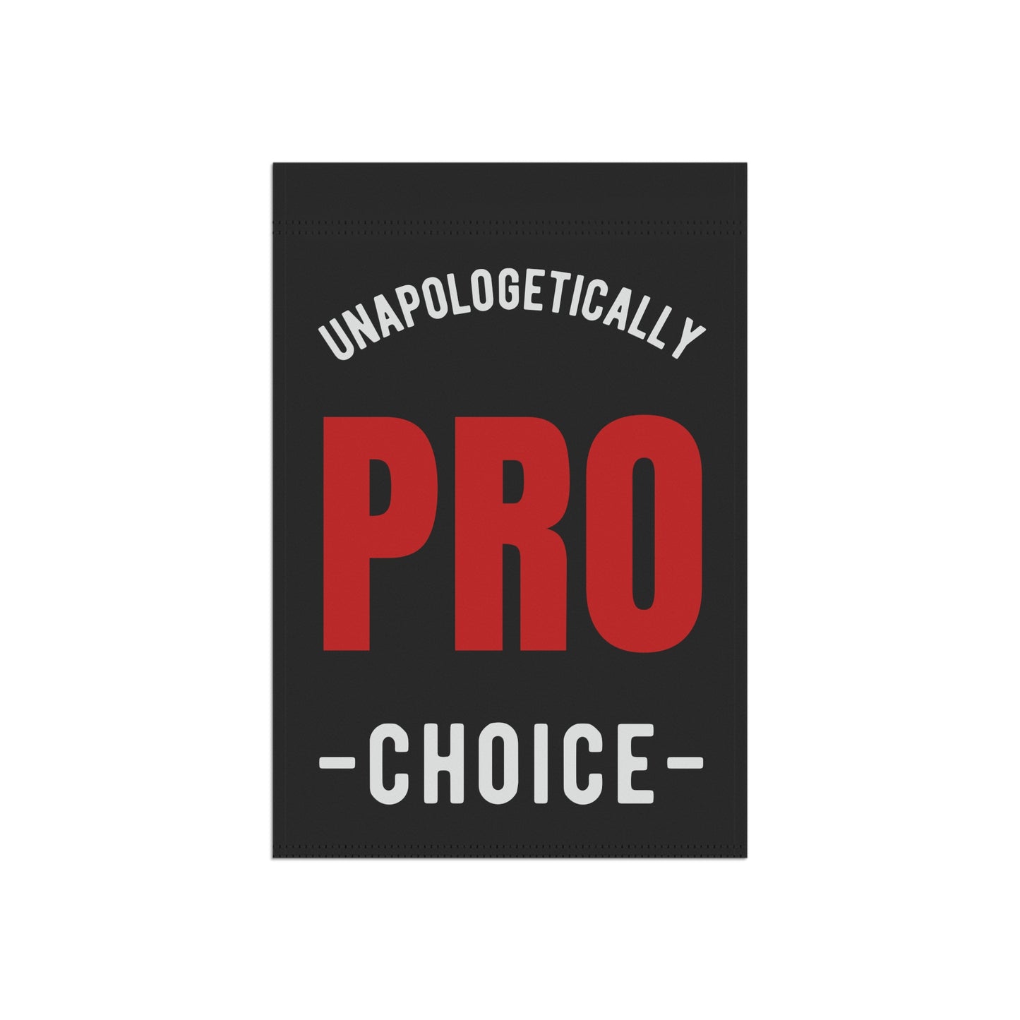 Unapologetically Pro-Choice Women's Rights Garden Flag