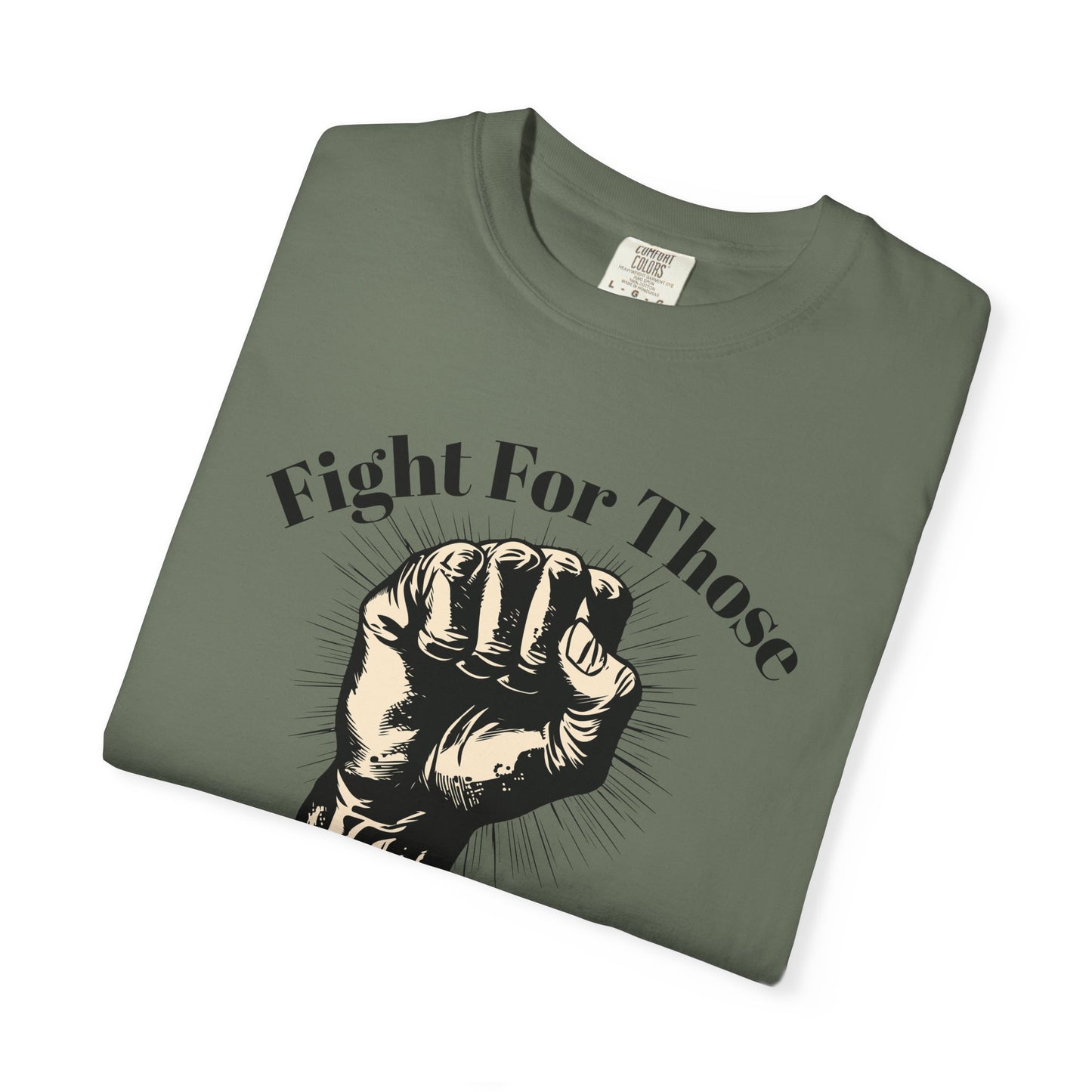 Fight For Those Without Your Privilege Raised Fist Social Justice Tee