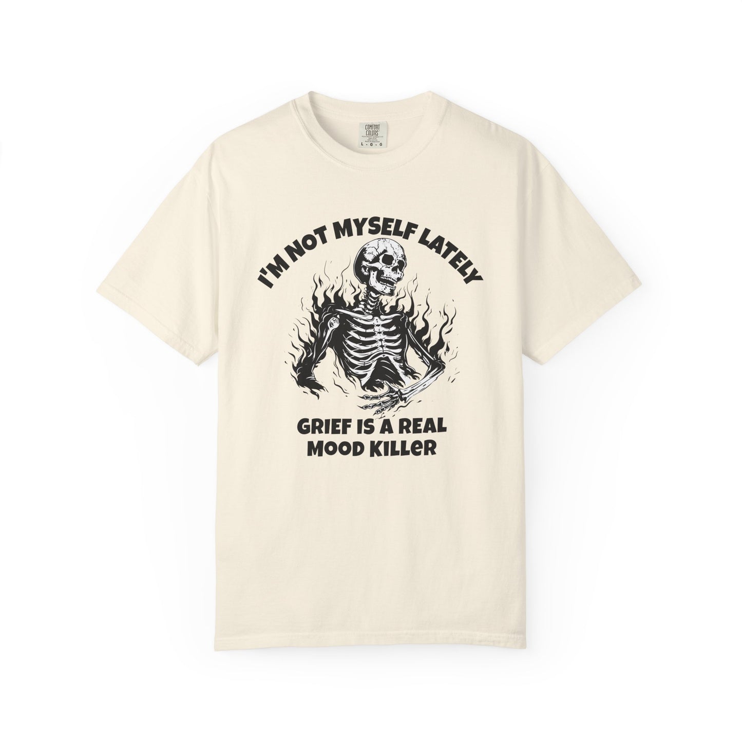 I'm Not Myself Lately. Grief Humor  Tee