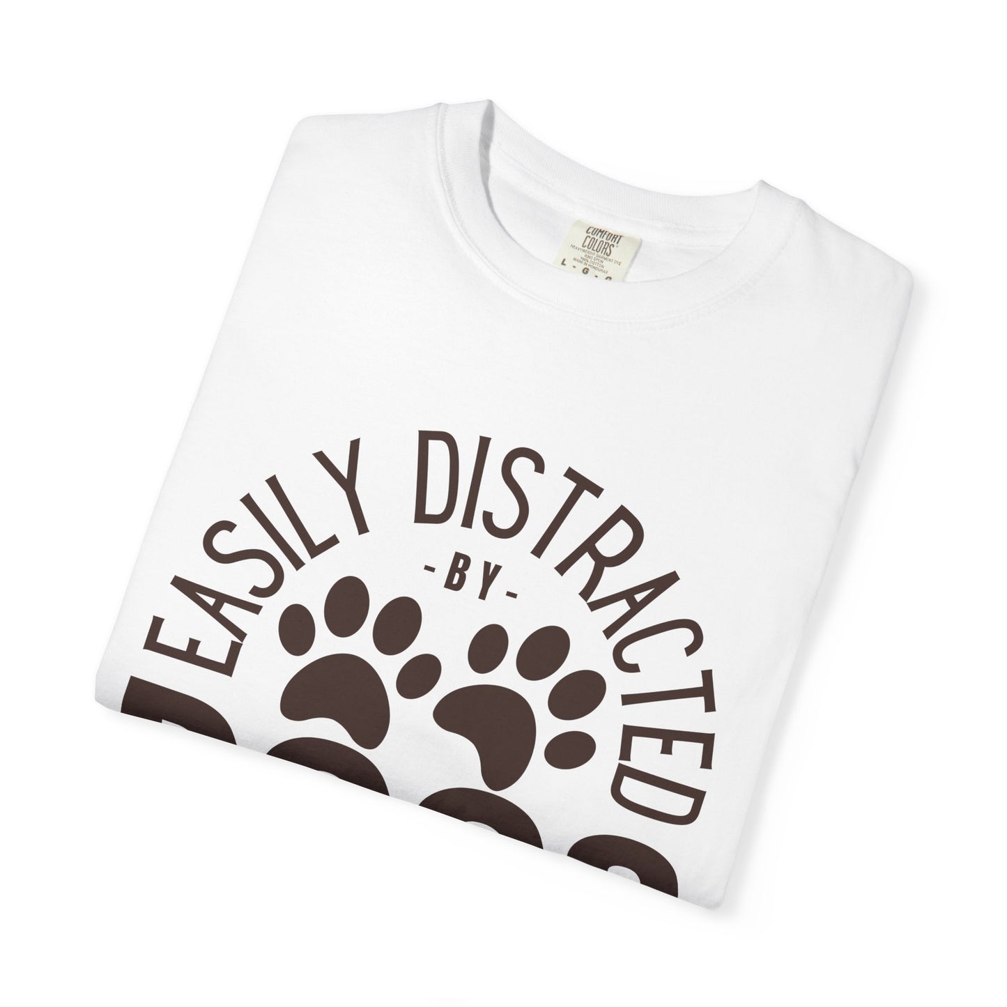 Easily Distracted by Dogs Comfort Colors T-Shirt