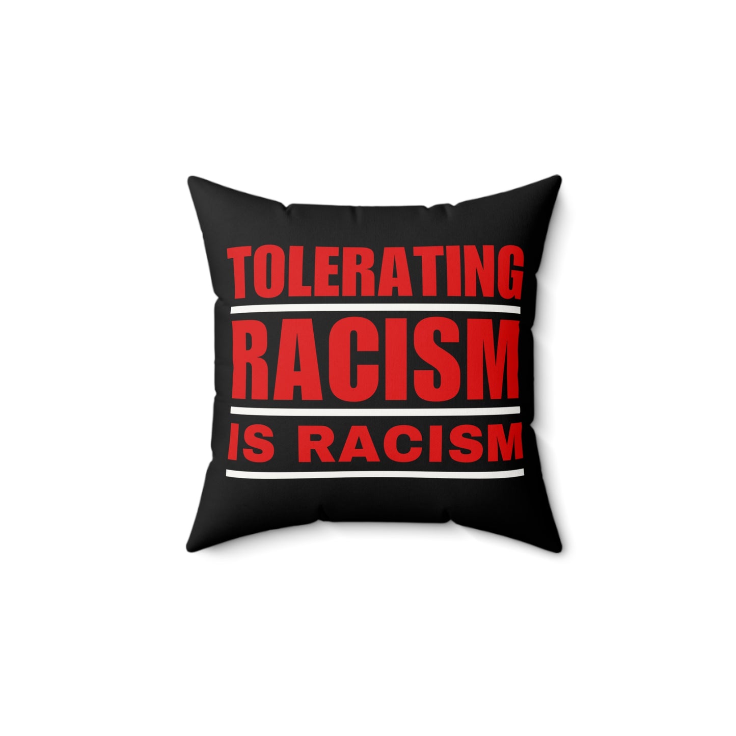 Tolerating Racism is Racism Bold Faux Suede Pillow with Social Justice Message