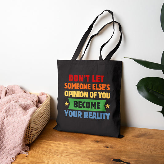 Don't Let Someone Else's Opinion Motivational Cotton Canvas Tote Bag
