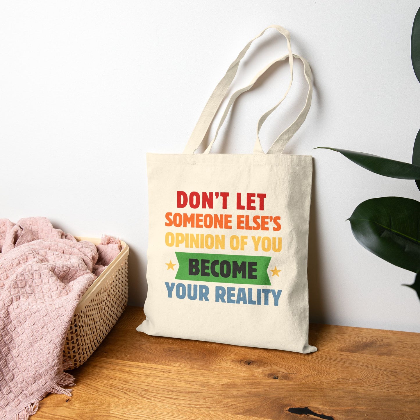 Don't Let Someone Else's Opinion Motivational Cotton Canvas Tote Bag
