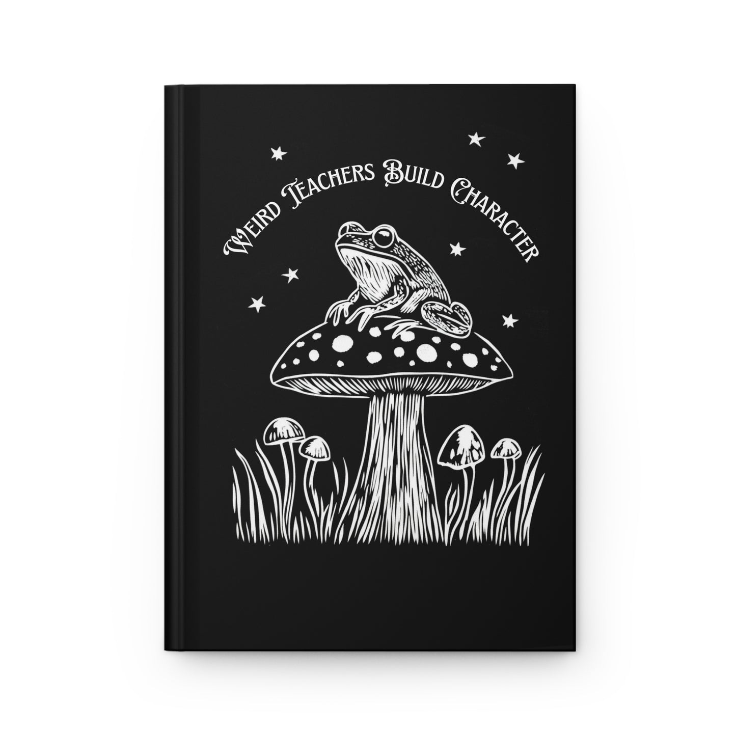 Weird Teachers Build Character Frog Theme Hardcover Notebook