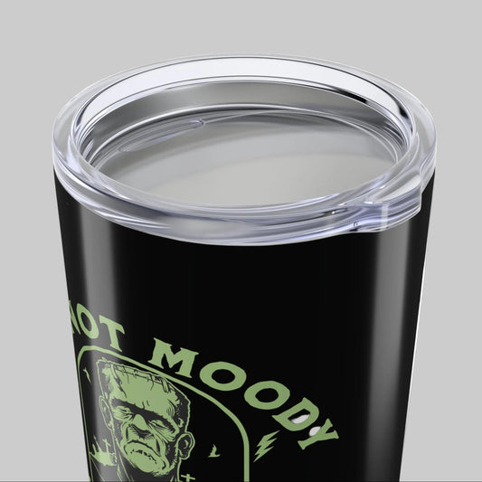 "I'm Not Moody, I'm Mourning" — Frankenstein Grief Tumbler