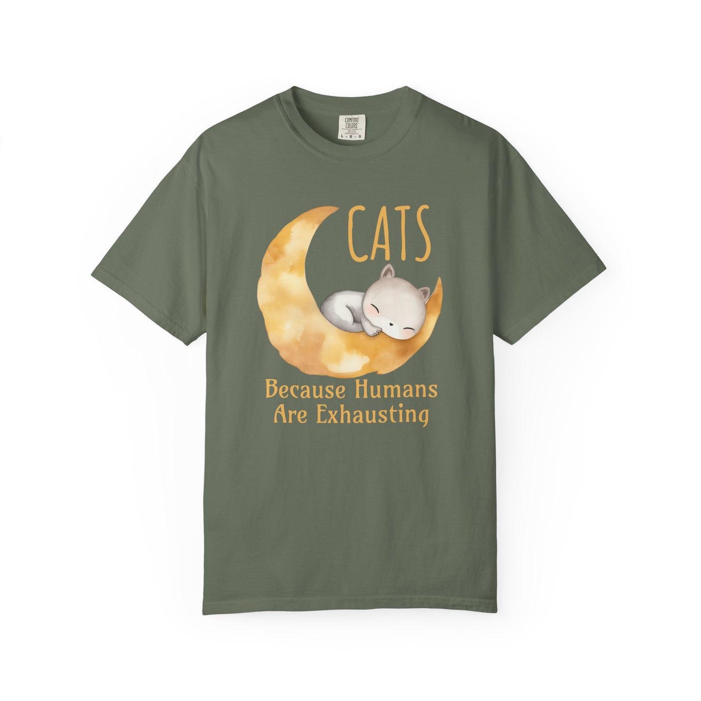 Cats. Because Humans Are Exhausting Comfort Colors T-Shirt