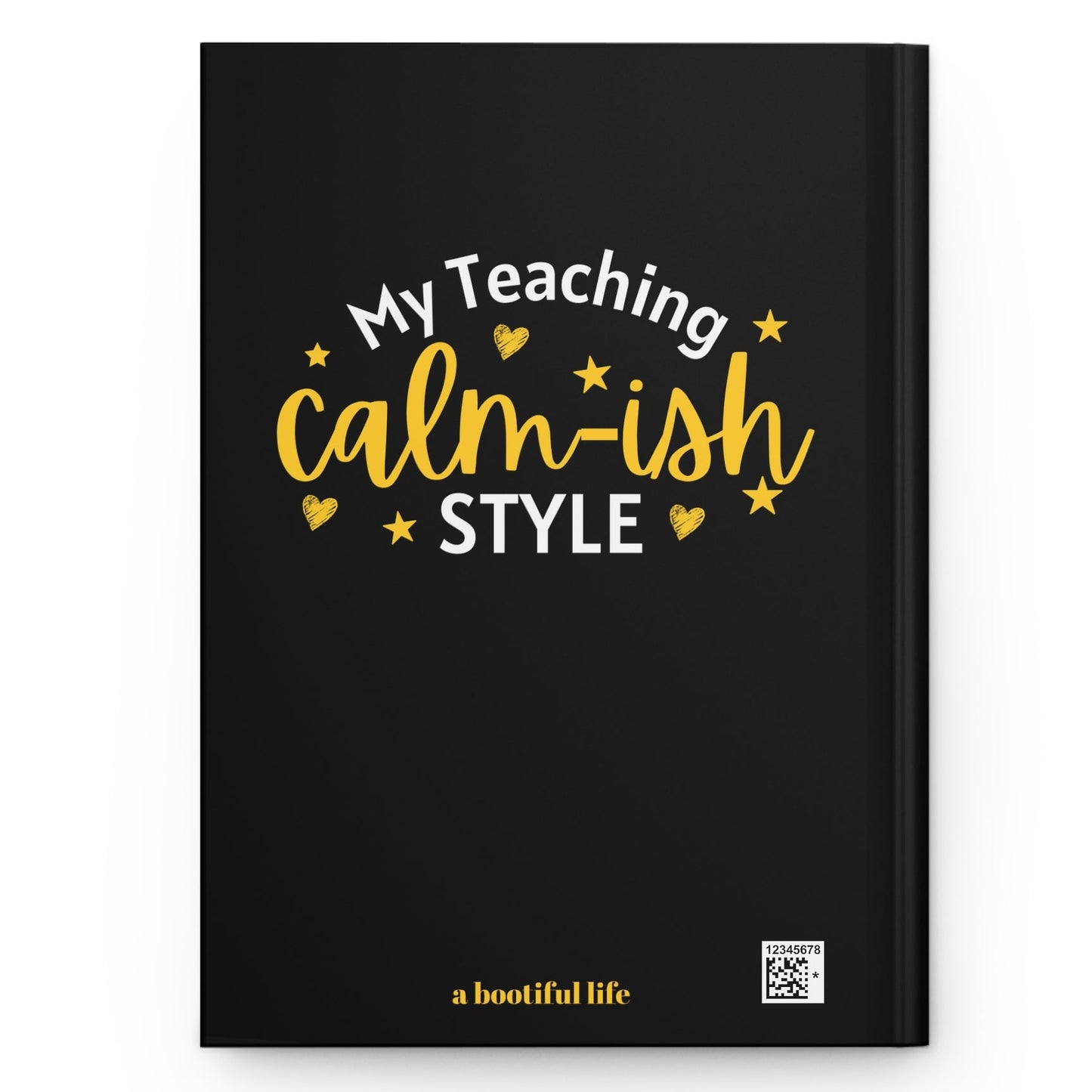 Funny Teacher Gift Notebook, My Teaching Style Calm-ish Hardcover Journal
