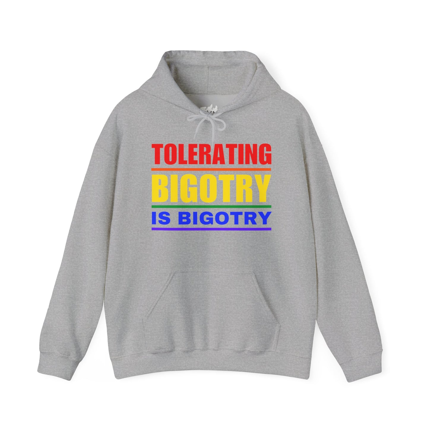 Tolerating Bigotry is Bigotry | Colorful Pride Message Hoodie