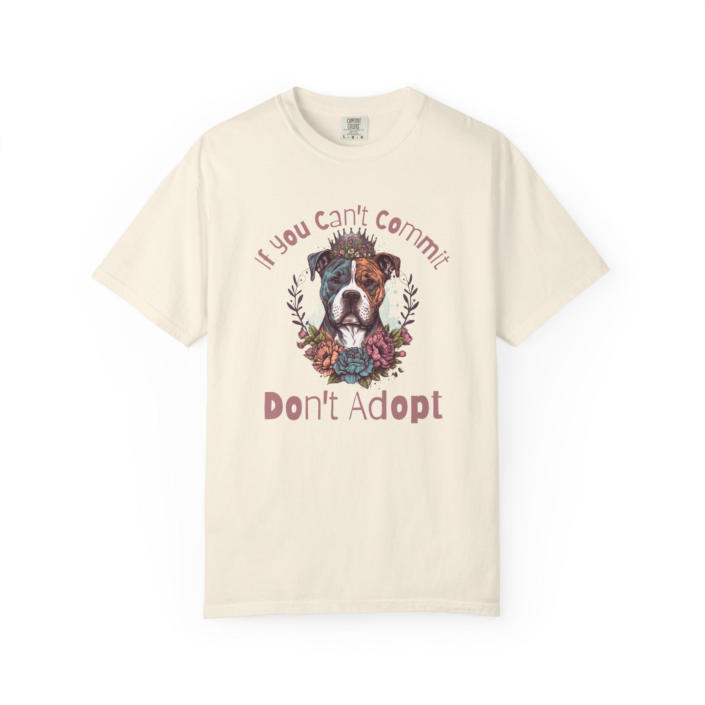 If You Can't Commit, Don't Adopt Floral Dog Lover T-Shirt