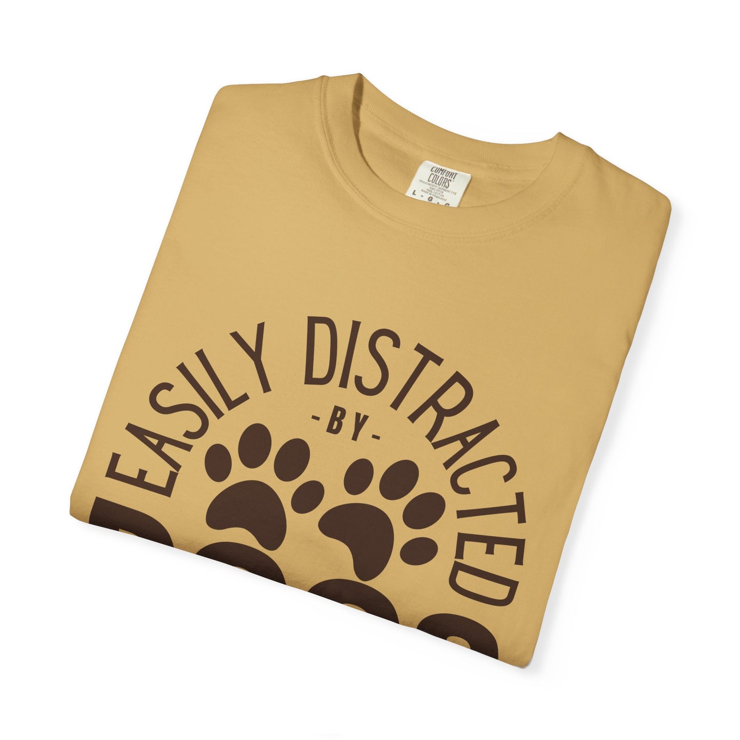 Easily Distracted by Dogs Comfort Colors T-Shirt