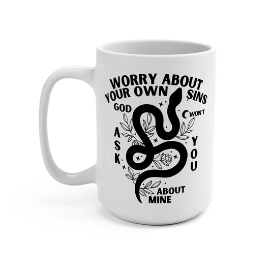 Worry About Your Own Sins Cheeky Fun 15 oz Mug
