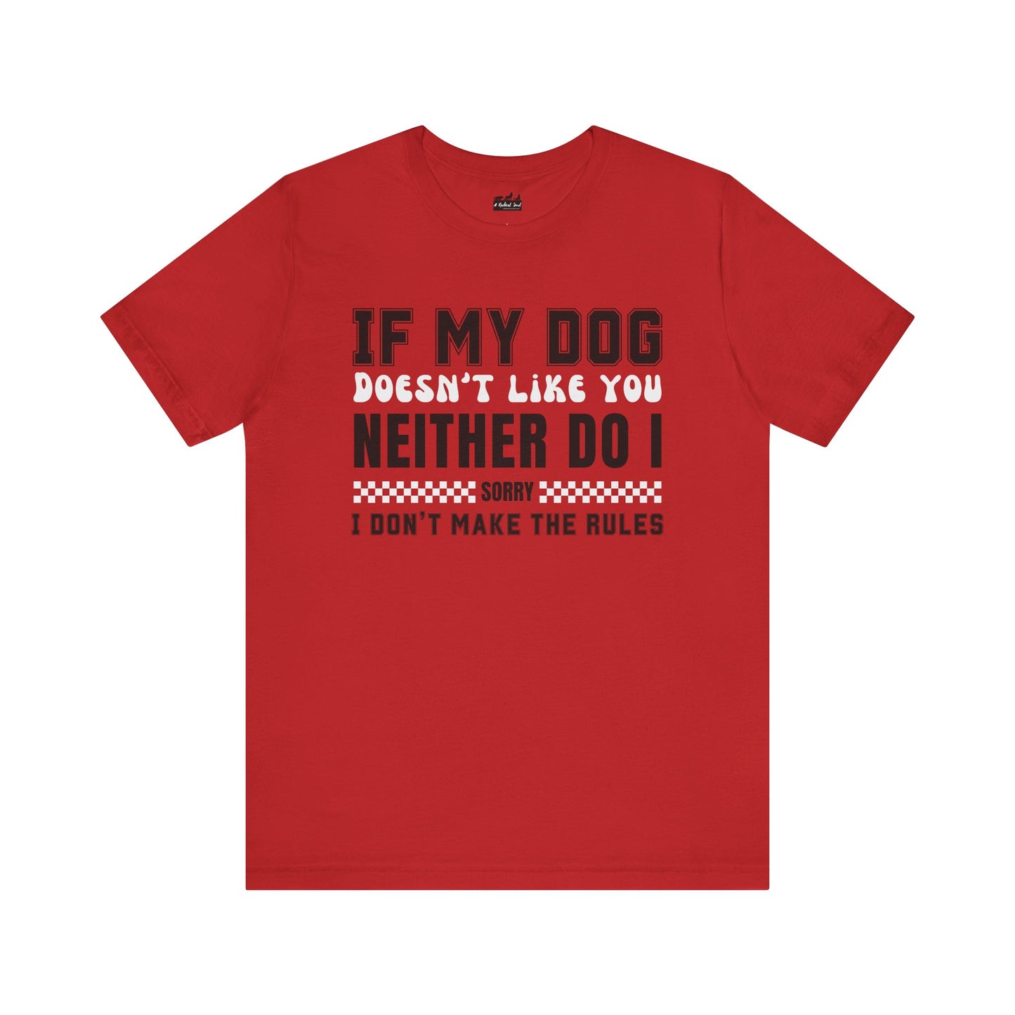 If My Dog Doesn't Like You Humorous Dog Lover Tee