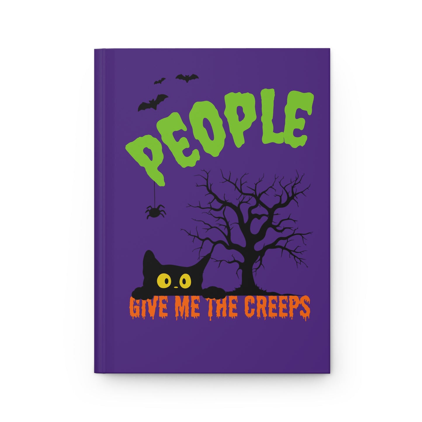 People Give Me the Creeps Hardcover Journal — Halloween Cat & Tree Notebook