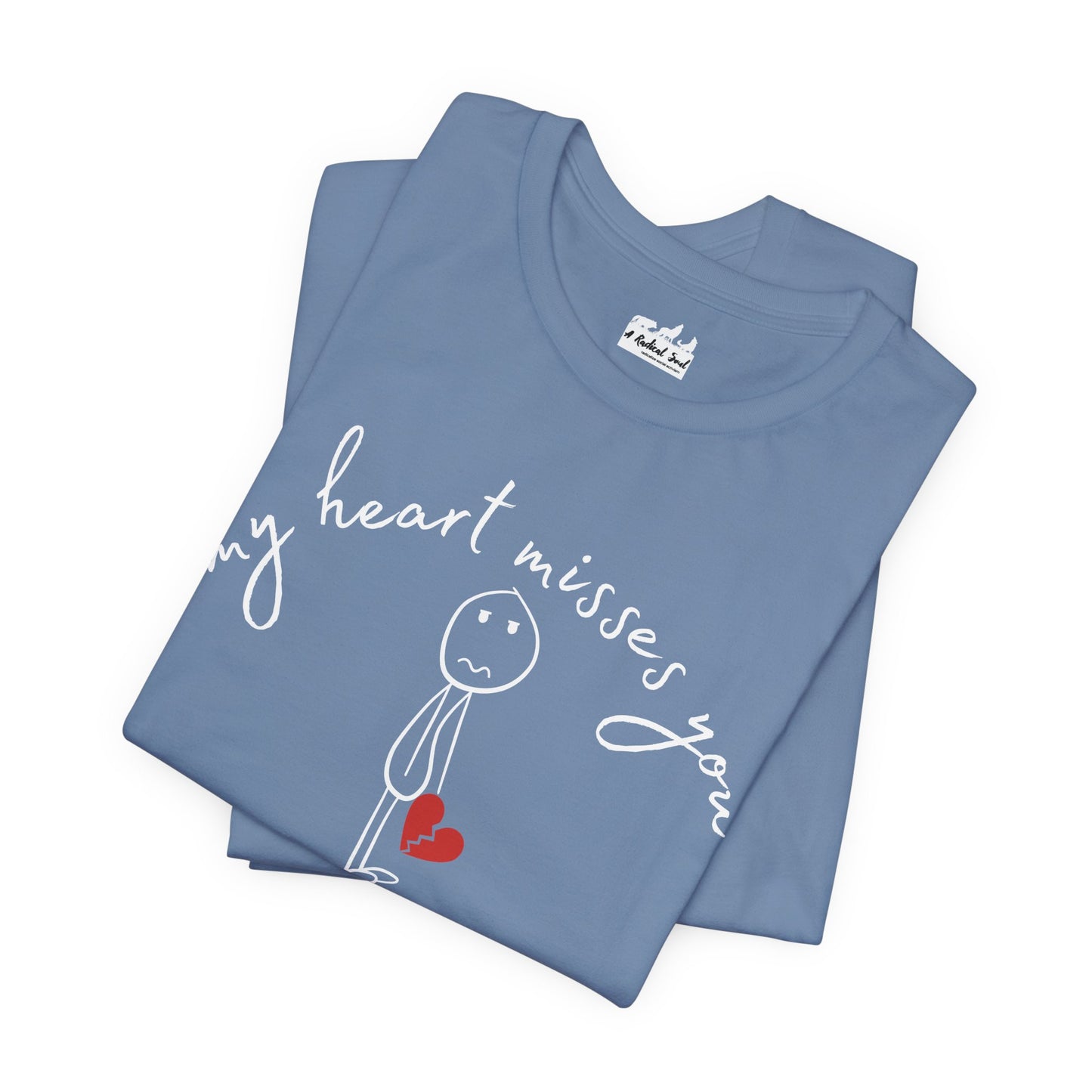 My Heart Misses You Stick Figure Grief Tee