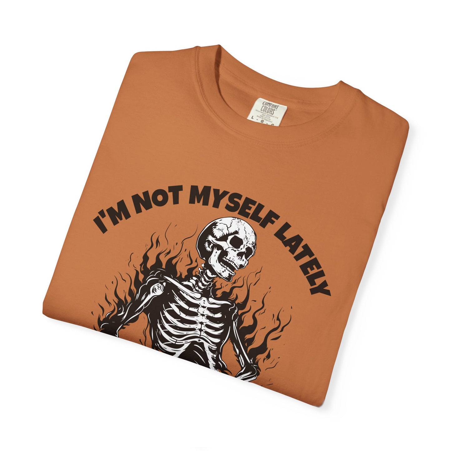I'm Not Myself Lately. Grief Humor  Tee