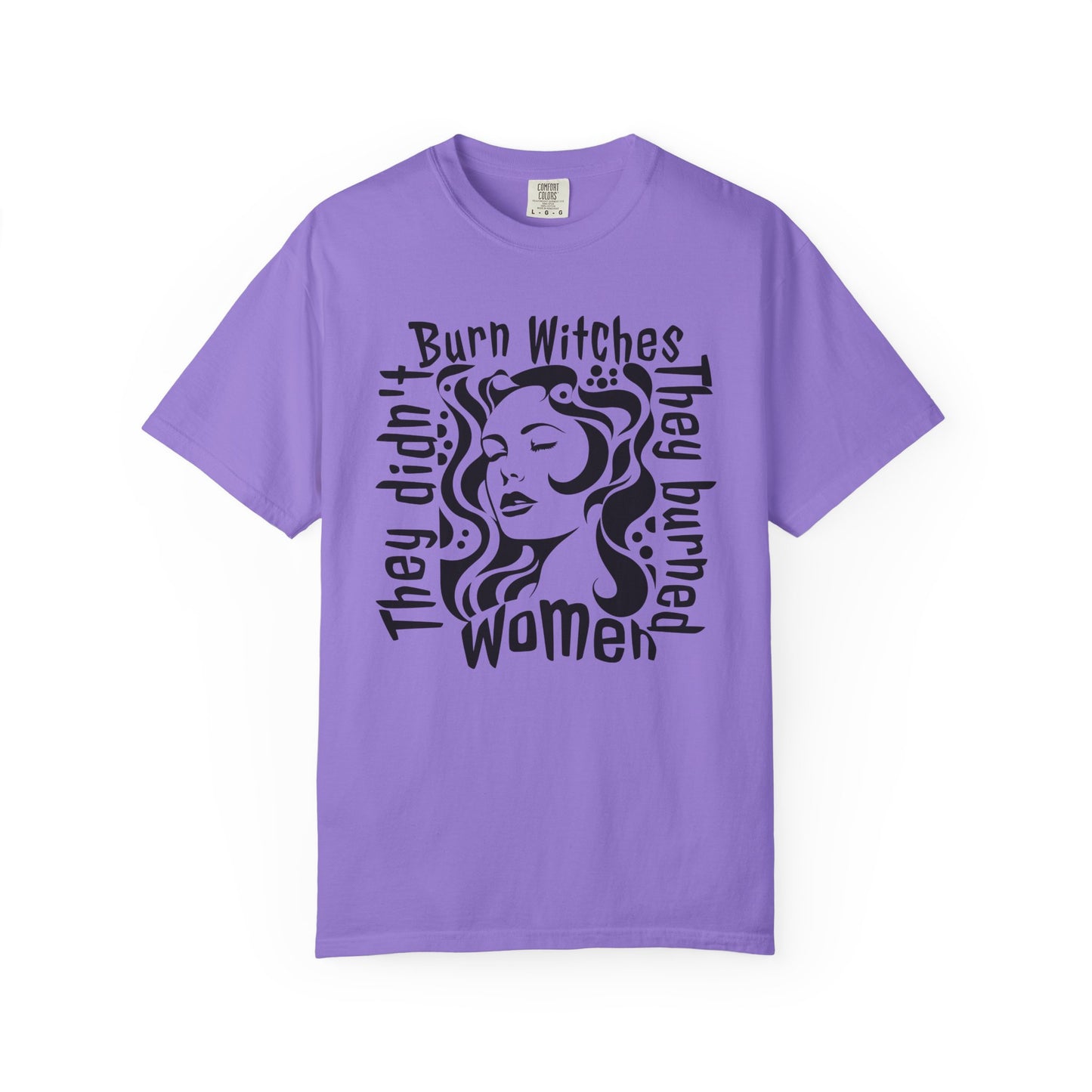 They Didn't Burn Witches Feminist T-Shirt