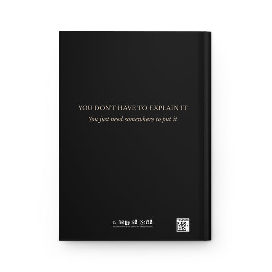 Grief Journal — You Don’t Have to Explain Your Grief Hardcover Journal