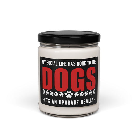 My Social Life Has Gone to the Dogs Scented Soy Candle