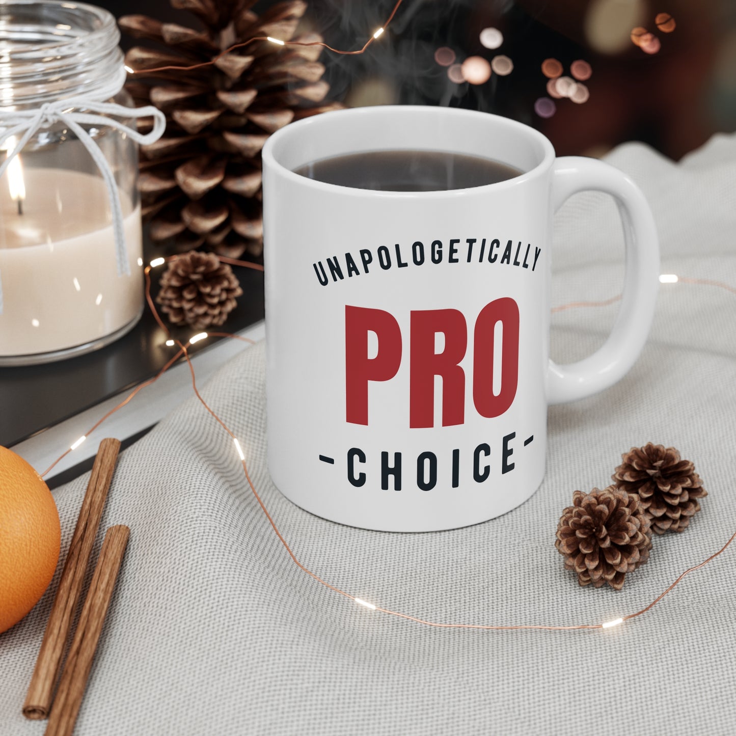 Unapologetically Pro Choice Coffee Cup