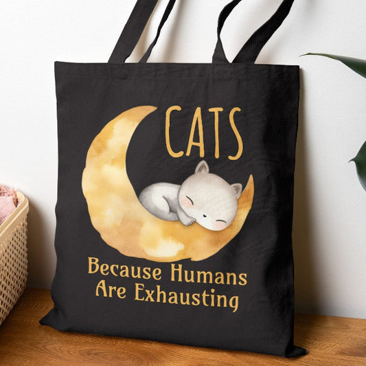 Cats. Because Humans Are Exhausting Canvas Tote Bag