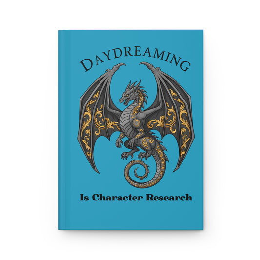 Daydreaming Is Character Research Hardcover Journal — Dragon Fantasy Writing Notebook