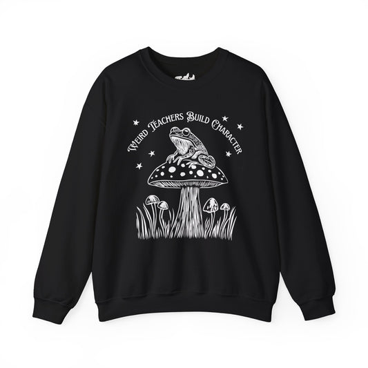 "Weird Teachers Build Character" — Frog & Toadstool Sweatshirt