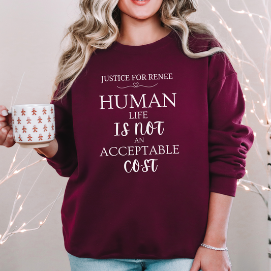 Justice for Renee: Human Life Is Not An Acceptable Cost" Protest Sweatshirt