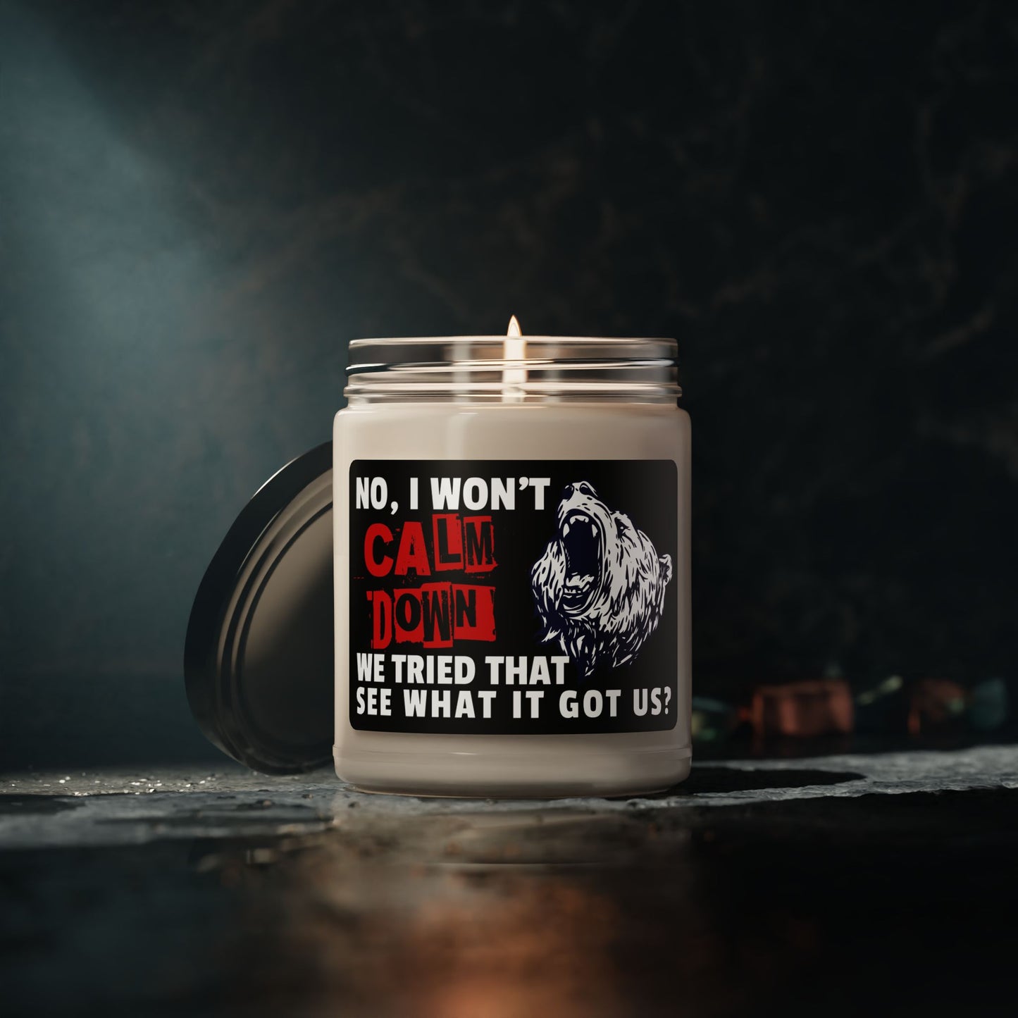 No, I Won't Calm Down Political Anti-Trump Scented Soy 9 oz Candle Gift