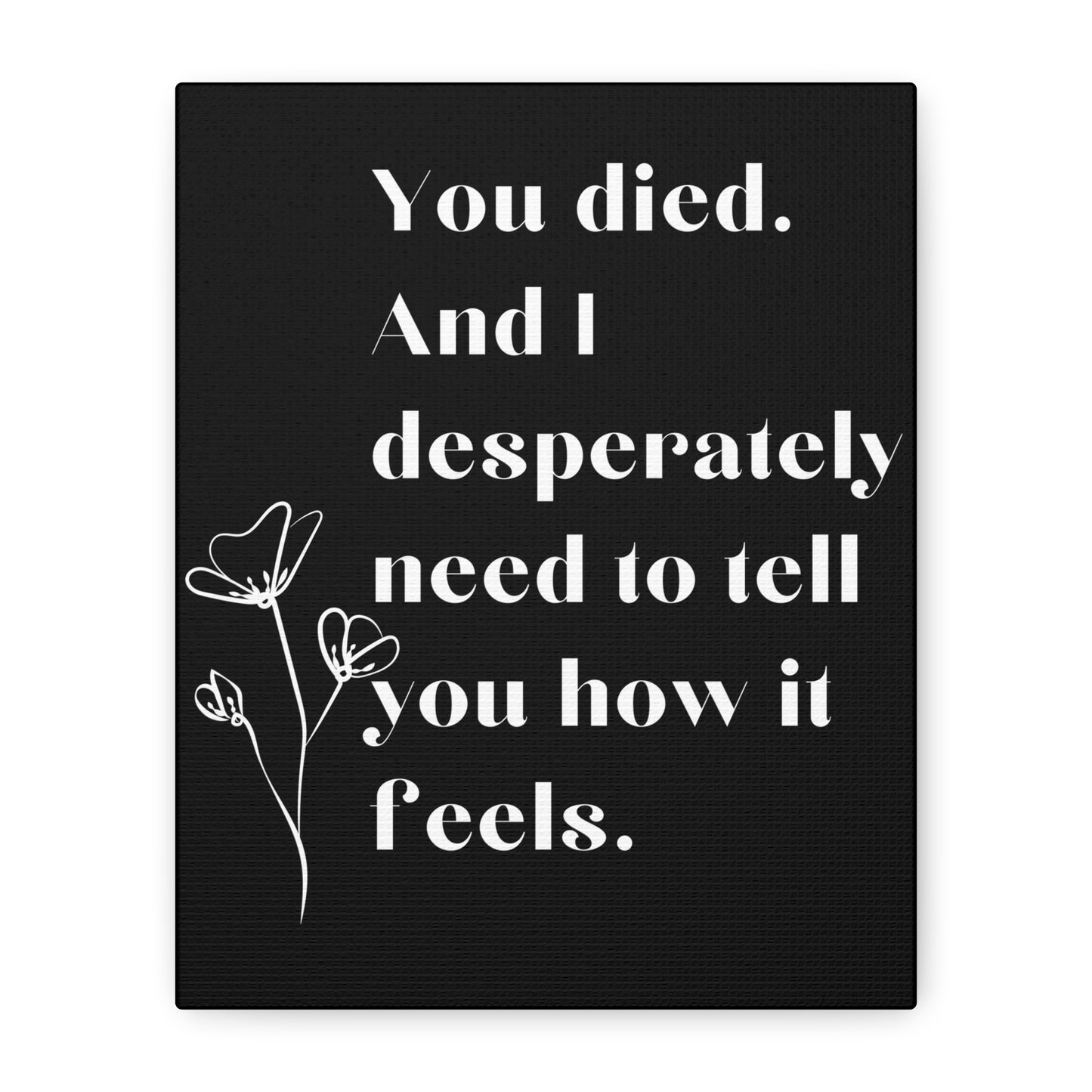 You Died Grief Black Canvas Wall Art