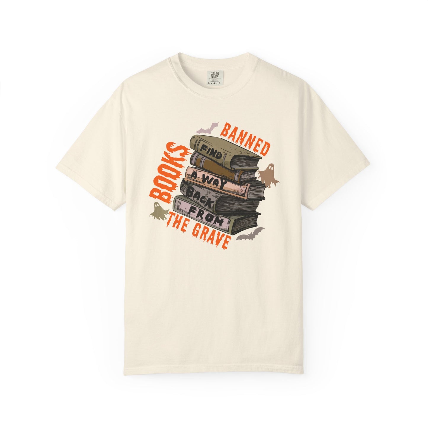 Banned Books Find a Way Back From the Grave Comfort Colors T-Shirt