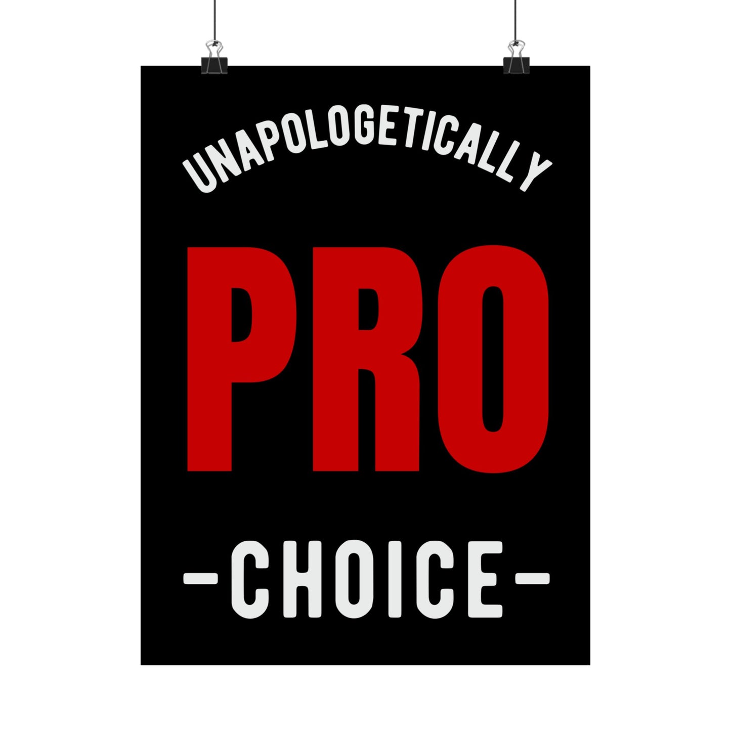 Unapologetically Pro-Choice Matte Vertical Poster