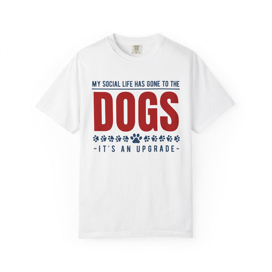 My Social Life Has Gone to the Dogs Comfort Colors Tee