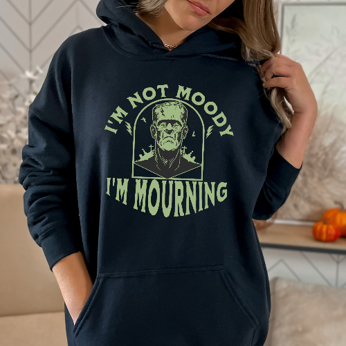 I'm Not Moody Frankenstein Grief Gothic Humor Hoodie