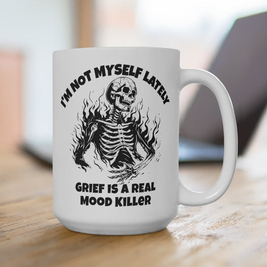 I'm Not Myself Lately Grief Awareness Dark Humor 15 oz Coffee Mug