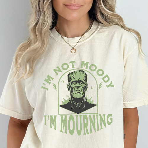 I'm Not Moody, I'm Mourning, Frankenstein Graphic Grief T-Shirt