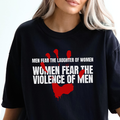 Men Fear the Laughter of Women, Women Fear the Violence of Men Comfort Colors T-Shirt