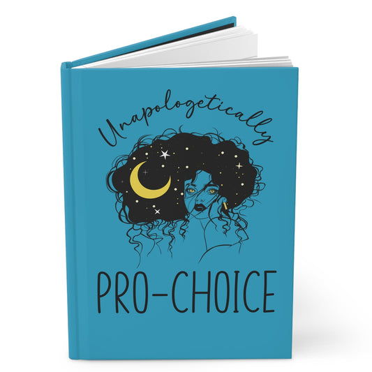 Unapologetically Pro-Choice Hardcover Journal