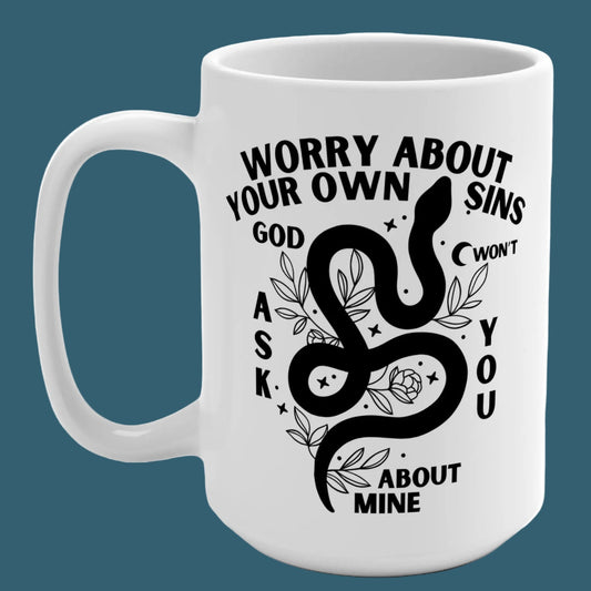 Worry About Your Own Sins Cheeky Fun 15 oz Mug