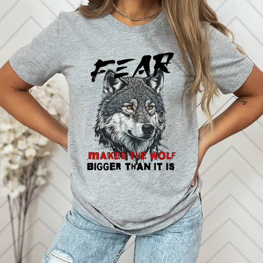 Fear Makes the Wolf Bigger Than It Is Unisex Inspirational Tee